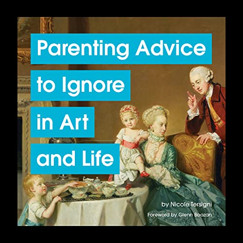 Parenting Advice to Ignore in Art and Life von Chronicle Books
