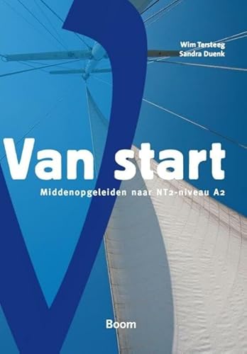 Van start: middenopgeleiden naar NT2-niveau A2 Van start: middenopgeleiden naar NT2-niveau A2 von Uitgeverij Boom