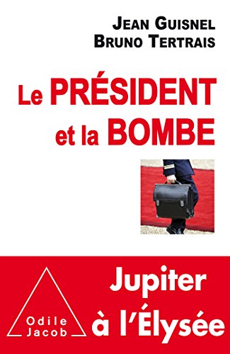 Le Président et la bombe: Jupiter à l'Elysée von JACOB