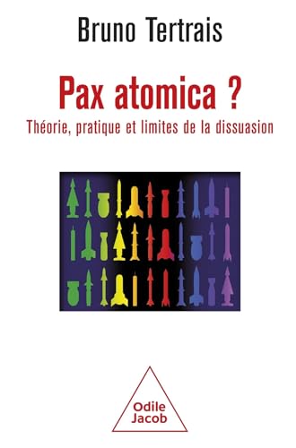 Pax atomica ?: Théorie, pratique et limites de la dissuasion von JACOB