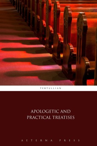 Apologetic and Practical Treatises