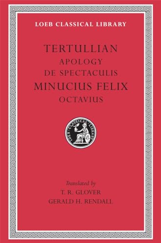 Apology. De spectaculis. Octavius: Latin-English (Loeb 250)