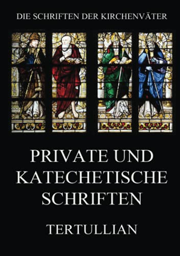 Private und katechetische Schriften (Die Schriften der Kirchenväter, Band 95)