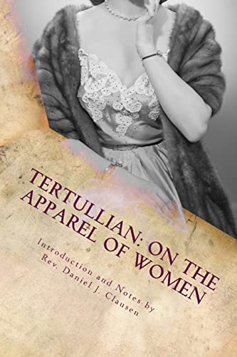 Tertullian: On the Apparel of Women von CREATESPACE