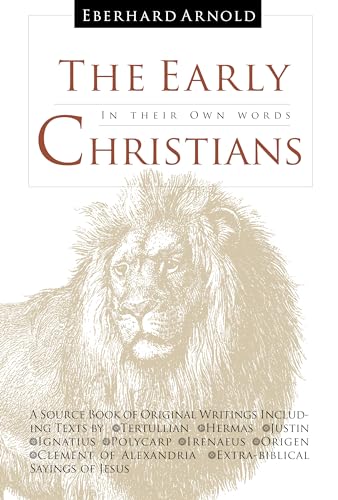 Early Christians: In Their Own Words
