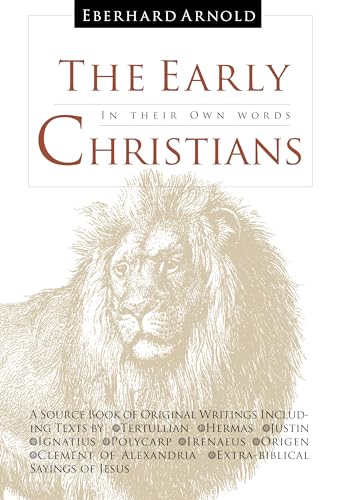 Early Christians: In Their Own Words