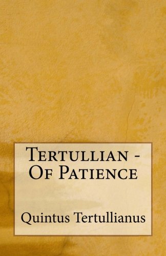 Tertullian - Of Patience