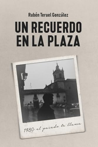 Un recuerdo en la plaza: 1980: el pasado te llama von Independently published