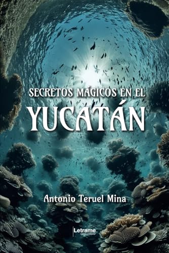 Secretos mágicos en el Yucatán (FANTASÍA, Band 1) von Letrame S.L.