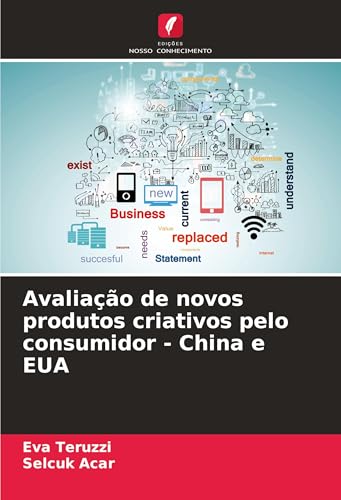 Avaliação de novos produtos criativos pelo consumidor - China e EUA Avaliação de novos produtos criativos pelo consumidor - China e EUA von Edições Nosso Conhecimento