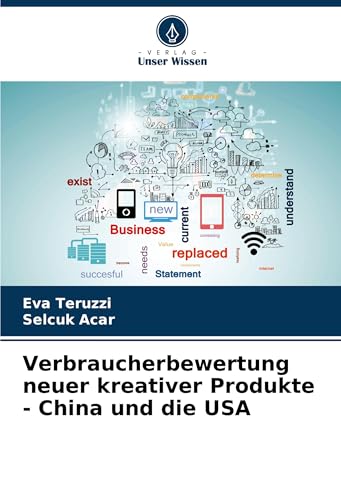 Verbraucherbewertung neuer kreativer Produkte - China und die USA: DE von Verlag Unser Wissen