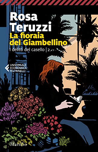 La fioraia del Giambellino. I delitti del casello (Vol. 2) (Universale economica Feltrinelli) von MARSILIO