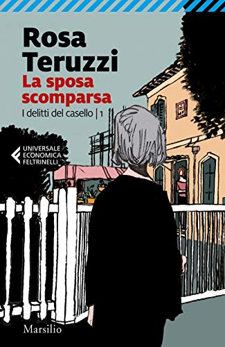 La sposa scomparsa. I delitti del casello (Vol. 1) (Universale economica Feltrinelli)