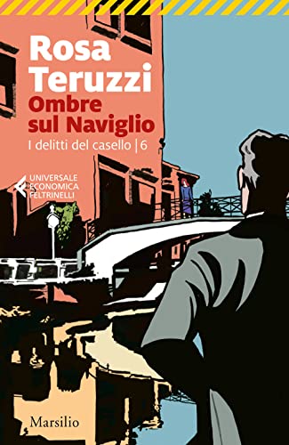 Ombre sul Naviglio. I delitti del casello (Vol. 6) (Universale economica Feltrinelli)
