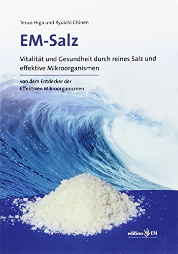 EM-Salz: Vitalität und Gesundheit durch reines Salz und effektive Mikroorganismen