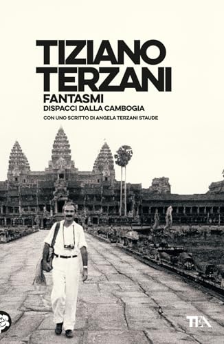 Fantasmi. Dispacci dalla Cambogia (Opere di Tiziano Terzani) von TEA