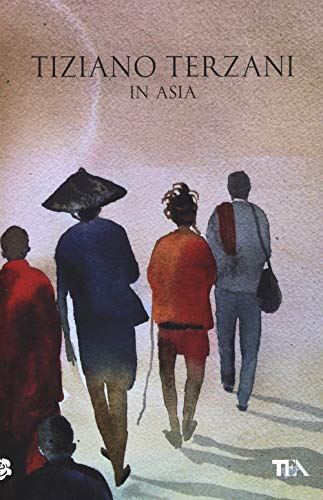 In Asia (Opere di Tiziano Terzani)