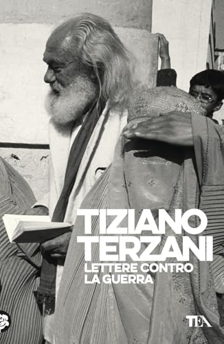 Lettere contro la guerra (Opere di Tiziano Terzani) von TEA
