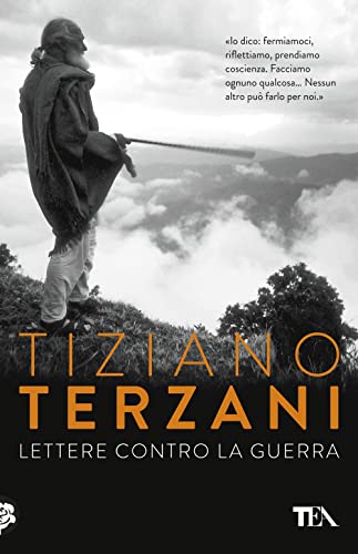 Lettere contro la guerra (Opere di Tiziano Terzani pocket) von TEA
