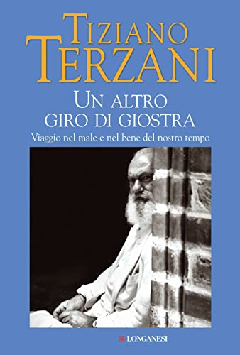 Un altro giro di giostra. Viaggio nel male e nel bene del nostro tempo (Nuovo Cammeo, Band 415) von Longanesi