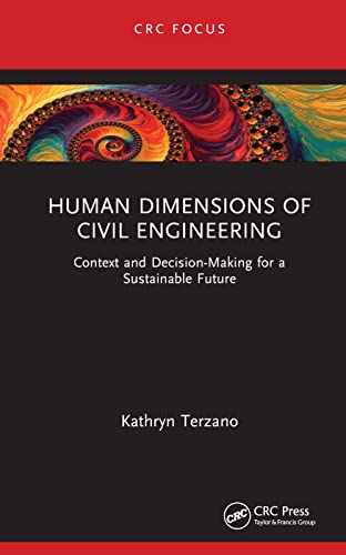 Human Dimensions of Civil Engineering: Context and Decision-Making for a Sustainable Future von CRC Press