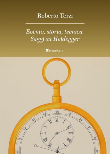 Evento, storia, tecnica. Saggi su Heidegger (Anthropos) von Inschibboleth