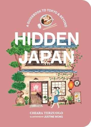 Hidden Japan: A guidebook to Tokyo & beyond