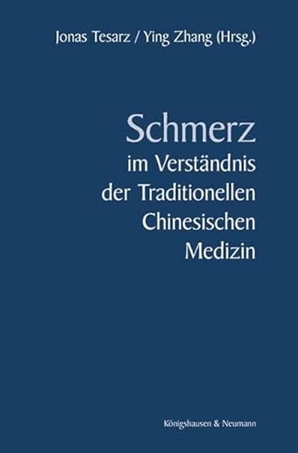 Schmerz im Verständnis der Traditionellen Chinesischen Medizin: Eine transkulturelle Perspektive von Königshausen u. Neumann