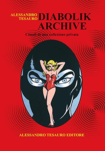 Diabolik archive. Cimeli di una collezione privata. Ediz. a colori (Archivio Comics) von Ripostes