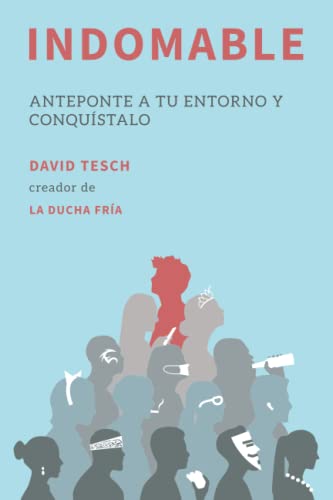 Indomable: Anteponte a tu entorno y conquístalo von Independently published