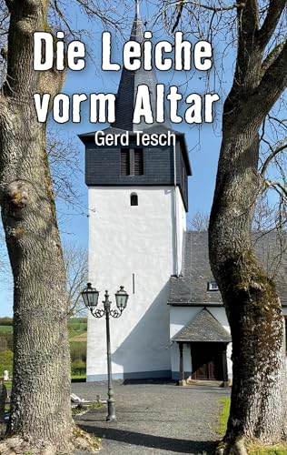 Die Leiche vorm Altar: in Pfalzfelds Kirche
