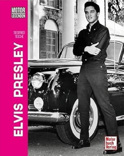 Motorlegenden - Elvis Presley: Autos, Flugzeuge & Co.