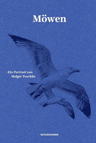 Möwen: Ein Portrait (Naturkunden) von Matthes & Seitz Verlag