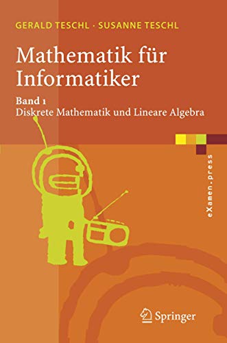 Mathematik für Informatiker -Band 1. Diskrete Mathematik und Lineare Algebra: Teil 1: Diskrete Mathematik und Lineare Algebra