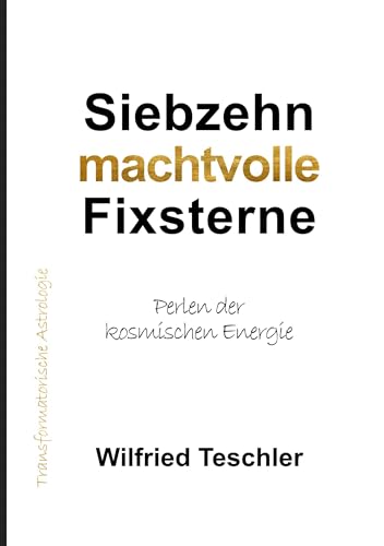 Siebzehn machtvolle Fixsterne: Perlen der kosmischen Energie von tolino media