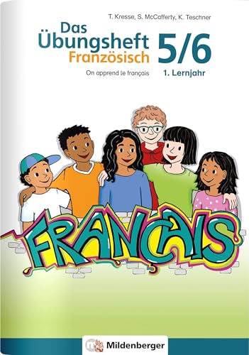 Das Übungsheft Französisch 5/6 – 1. Lernjahr: On apprend le français