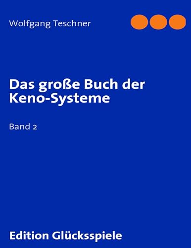Das große Buch der Keno-Systeme: Band 2 von Books on Demand GmbH