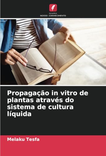 Propagação in vitro de plantas através do sistema de cultura líquida von Edições Nosso Conhecimento