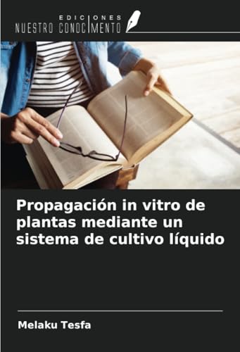 Propagación in vitro de plantas mediante un sistema de cultivo líquido