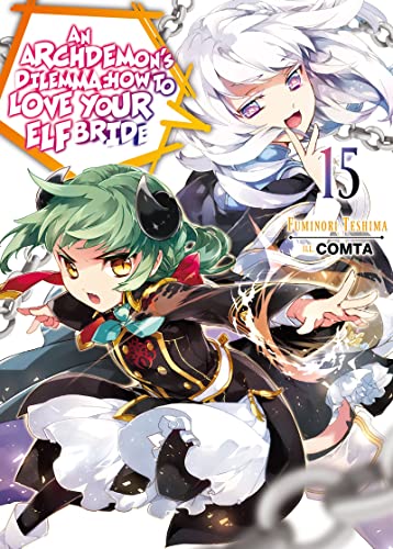 An Archdemon's Dilemma: How to Love Your Elf Bride: Volume 15 (Light Novel) (ARCHDEMONS DILEMMA HOW LOVE ELF BRIDE LIGHT NOVEL SC) von Yen Press