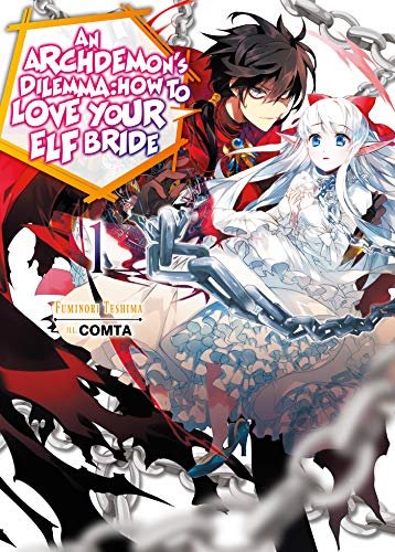 Archdemon's Dilemma: How to Love Your Elf Bride: Volume 1 (ARCHDEMONS DILEMMA HOW LOVE ELF BRIDE LIGHT NOVEL SC, Band 1) von J-Novel Club