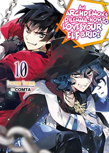 Archdemon's Dilemma: How to Love Your Elf Bride: Volume 10 (ARCHDEMONS DILEMMA HOW LOVE ELF BRIDE LIGHT NOVEL SC, Band 10)