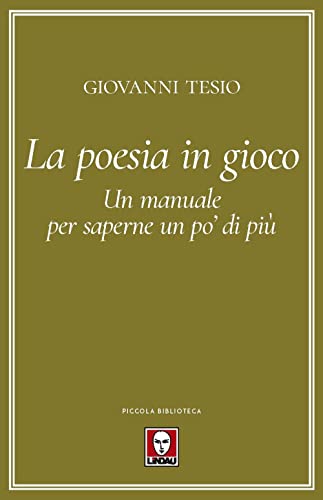 La poesia in gioco. Un manuale per saperne un po' di più (Piccola biblioteca) von Lindau