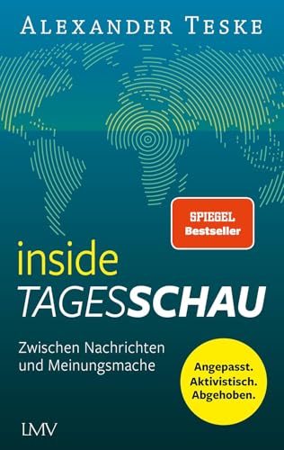 inside tagesschau: Zwischen Nachrichten und Meinungsmache von Langen-Müller