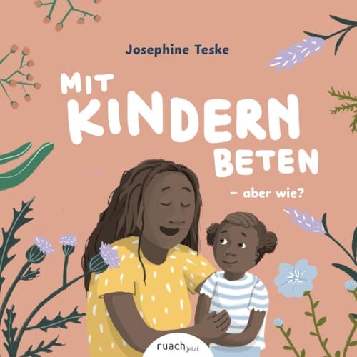Mit Kindern beten - aber wie? & Wer ist Gott, fragt Ben von ruach.jetzt