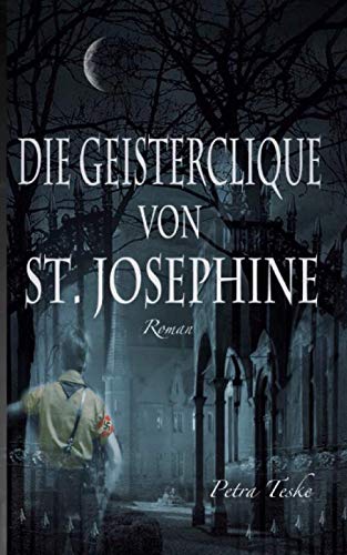 Die Geisterclique von St. Josephine: Roman