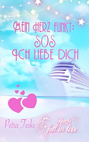 Mein Herz funkt: SOS ich liebe dich: Roman (Hearts fall in love, Band 2)