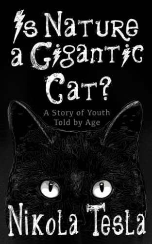Is Nature a Gigantic Cat?: A Story of Youth Told by Age