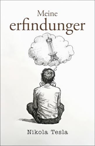 MEINE ERFINDUNGEN: Autobiographie von Nikola Tesla von Editorial Letra Minúscula