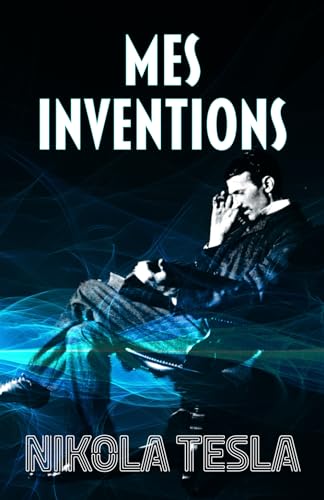 MES INVENTIONS: Autobiographie de Nikola Tesla von Editorial Letra Minúscula